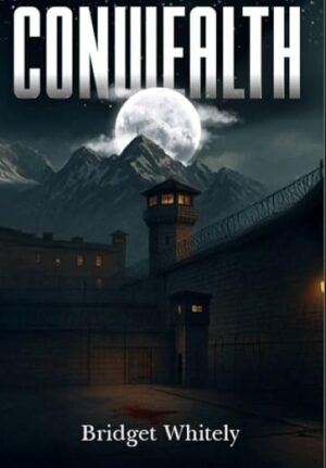 Conwealth by Bridgit Whitely