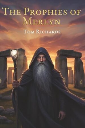 The Prophesies of Merlyn by Tom Richards