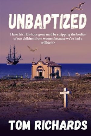 UnBaptized by Tom Richards
