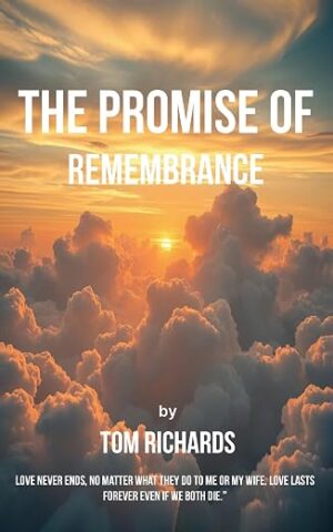 The Promise of Remembrance by Tom Richards