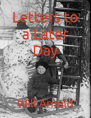 Letters from a Later Day by Will Arnold