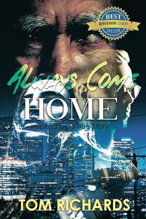 Always Come Home by Tom Richards