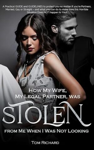 How My Wife was STOLEN from Me by Tom Richards